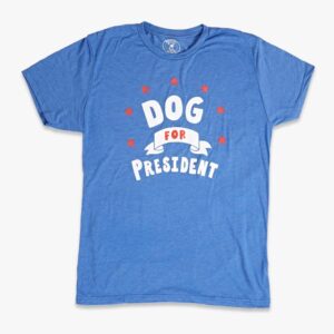 dog for president t shirt